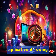 aplicativo d4 swing